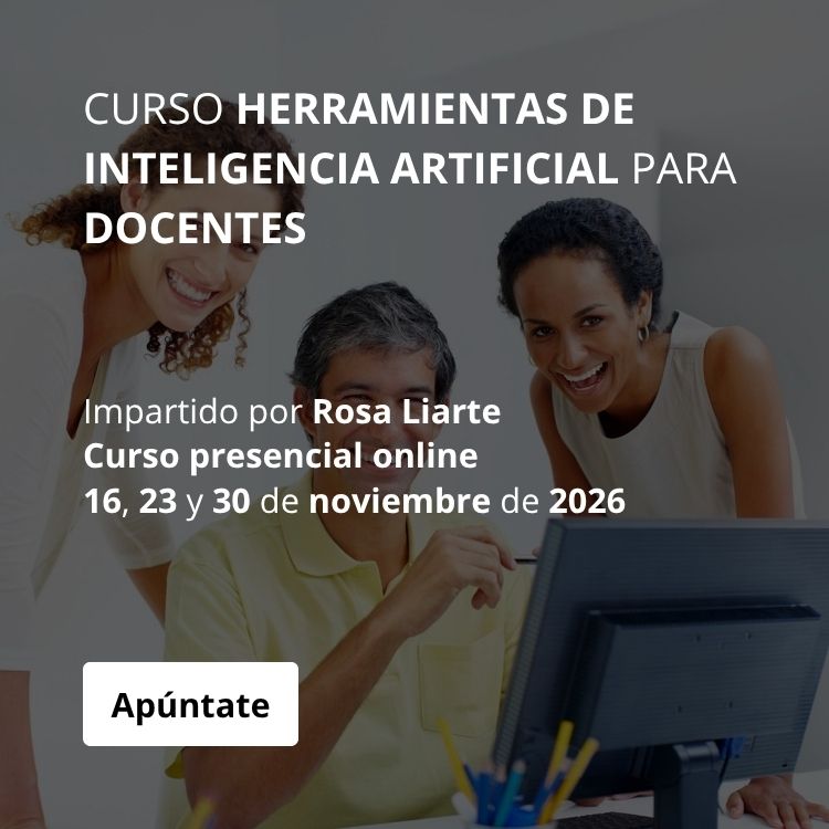 CURSO HERRAMIENTAS DE INTELIGENCIA ARTIFICIAL PARA DOCENTES